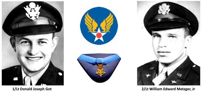 1/Lt Donald Joseph Gott, US Army Air Corps and 2/Lt William Edward Metzger, Jr., CMH, US Army Air Corps